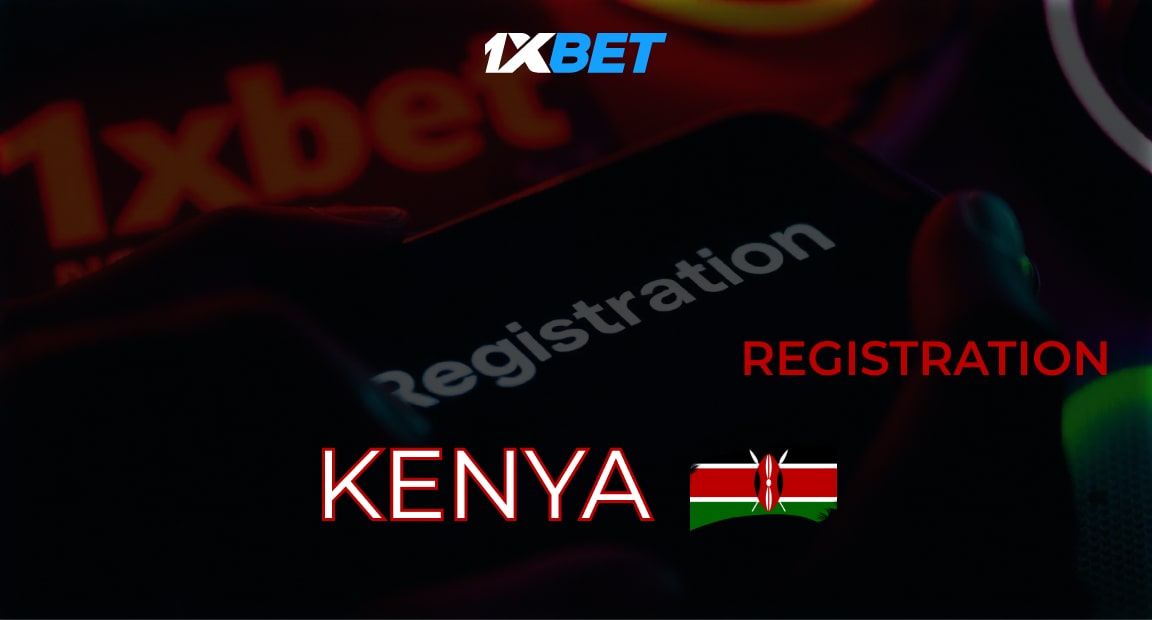 1xbet Registration Kenya